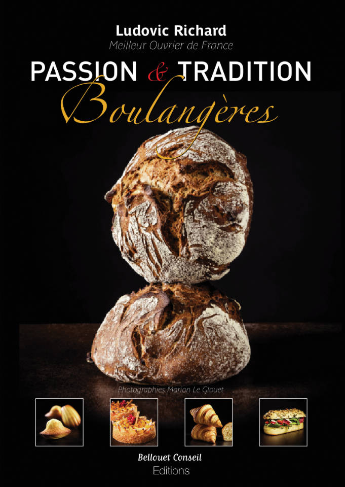 Livre Passion et Tradition Boulangère de Ludovic Richard, Meilleur Ouvrier de France Boulanger