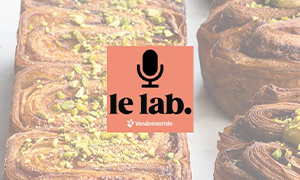Podcast Le Lab, épisode #3 : Développer une offre 100% végétale